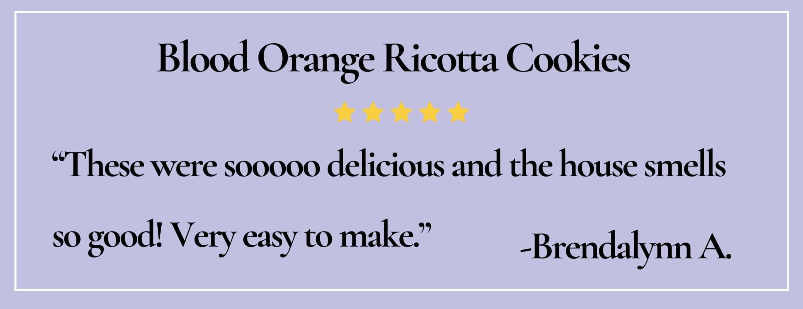 text box with quote: "These were sooooo delicious and the house smells so good! Very easy to make."-Brendalynn A.
